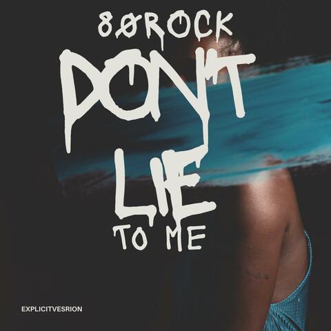 DON'T LIE TO ME