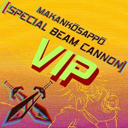 SPECIAL BEAM CANNON (VIP)