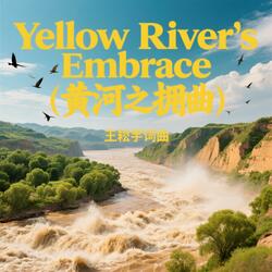 Yellow River's Embrace (黄河之拥)