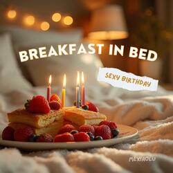 Breakfast In Bed (Sexy Birthday Song)