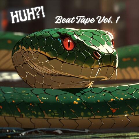 HUH?! Beat Tape, Vol. 1