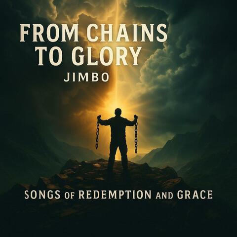 From Chains To Glory