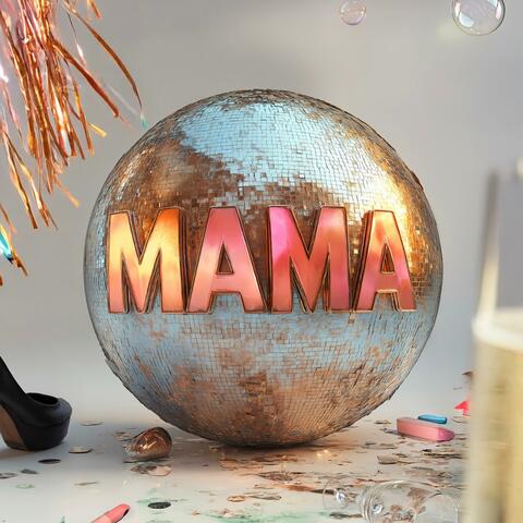 MAMA... Lâche toi !