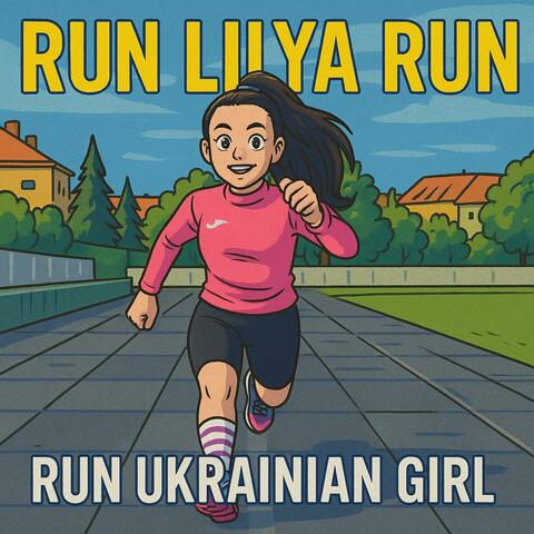 Run Lilya run (feat. Liliia Kulmatytska)