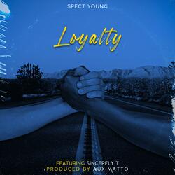 Loyalty (feat. Sincerely T)