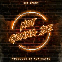 Not Gonna Be