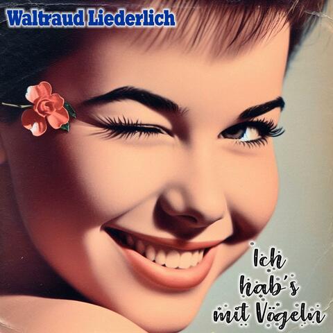 Ich hab's mit Vögeln (feat. Waltraud Liederlich)