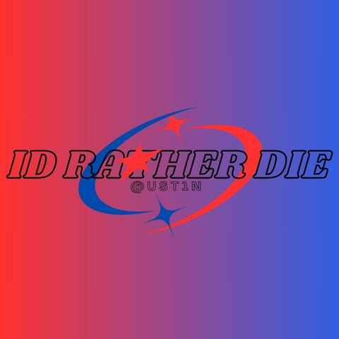 ID RATHER DIE