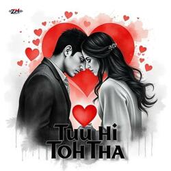 Tuu Hi Toh Tha