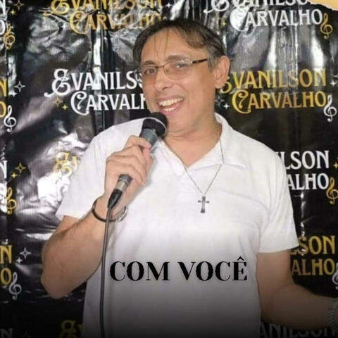 COM VOCÊ