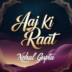Aaj ki raat