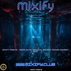 Mixify Türkiye - DERİN SULAR | Mystical Melodic Techno Journey