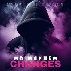 Changes (feat. Mr Mayhem)