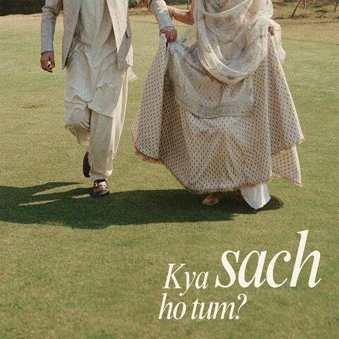 Kya sach ho tum?