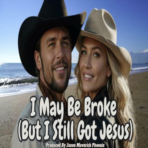 I May Be Broke (But I Still Got Jesus)