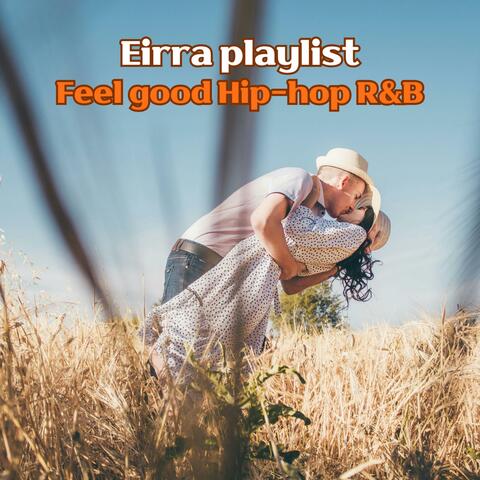 Eirra playlist, Feel good stylish Pop