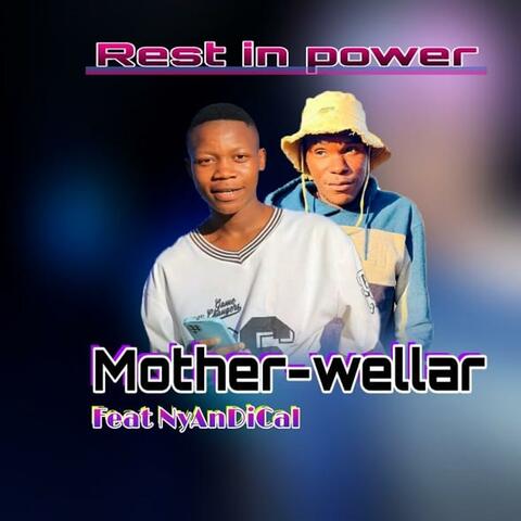 Mother-Wellar_Rest in Power