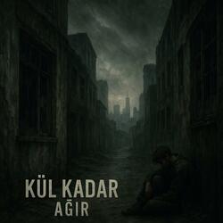 Kül Kadar Ağır