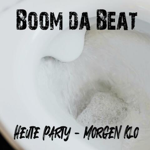 Heute Party morgen Klo