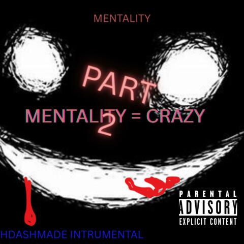 Mentality II (mentality = crazy)