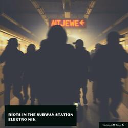 Riots In The Subway Station