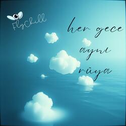 Her Gece Aynı Rüya (feat. İkra ÖZKAYA)