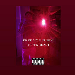 Free my brudda (feat. Tkbenji)