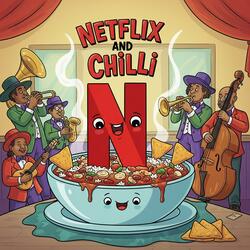 Netflix and Chilli