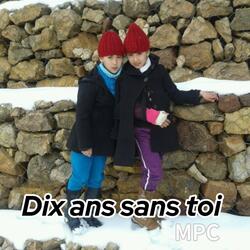 Dix ans sans toi