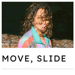 Move, Slide