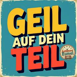 Geil auf dein Teil