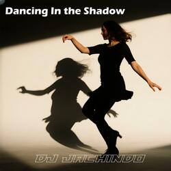 Dancing In The Shadow