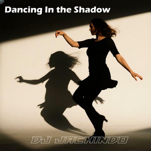Dancing In The Shadow