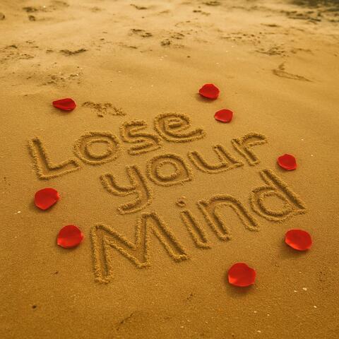 Lose Your Mind