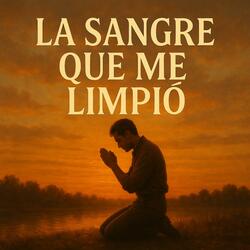 La Sangre que Me Limpió