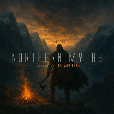 Northern Myths: Echoes of Ice and Fire