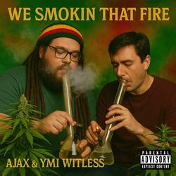 We Smokin That Fire (feat. YMI Witless)