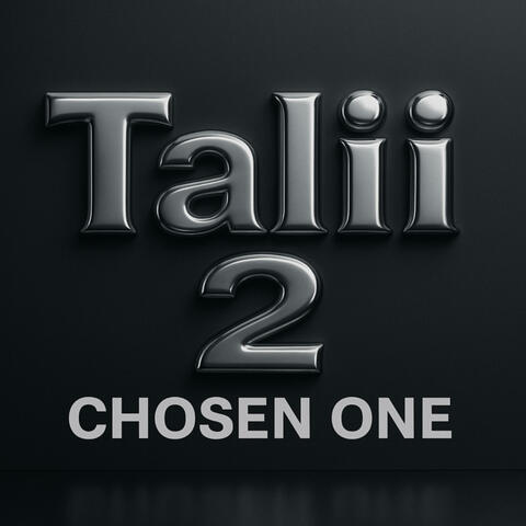 Talii II : Chosen One