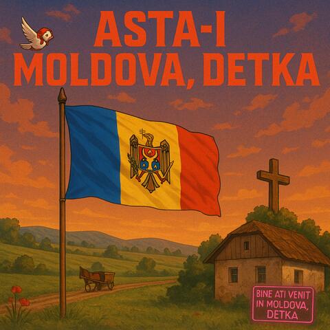 Asta-i Moldova Detka