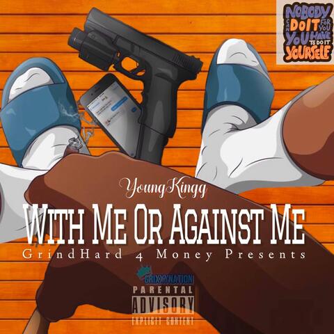 With Me Or Aginst Me