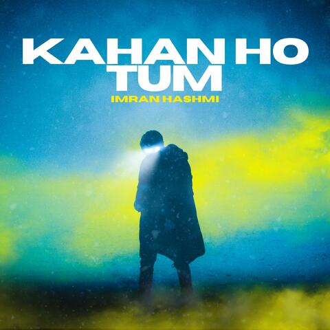 Kahan Ho Tum