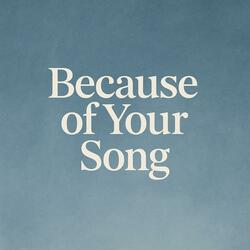 Because of Your Song