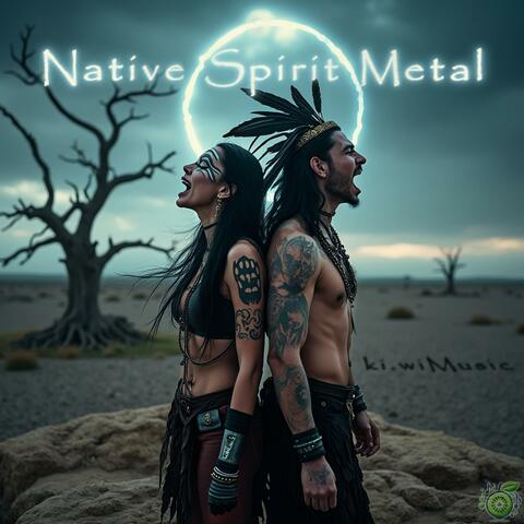 Native Spirit Metal