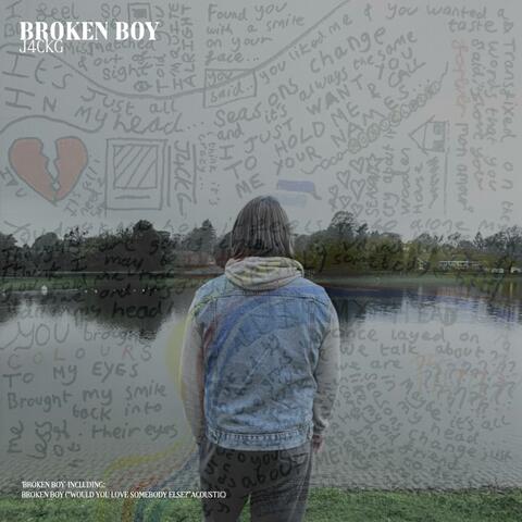 Broken Boy (“Would You Love Somebody Else?” Acoustic)