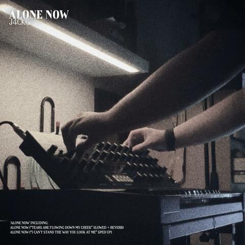 Alone Now ("Can’t You Admit You Ruined Me?” Versions)