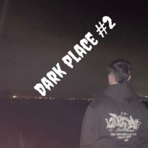 Dark place #2