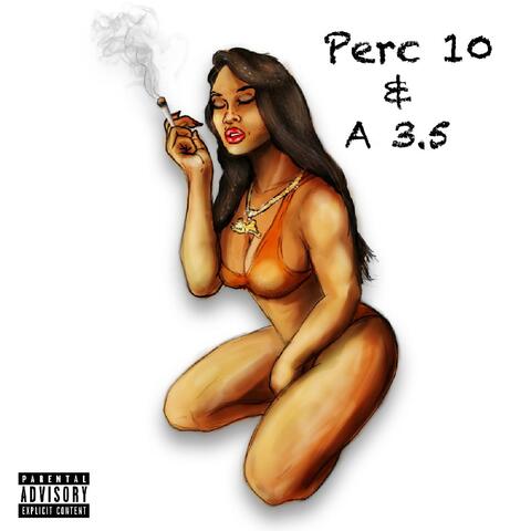 Perc 10 & a 3.5