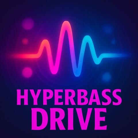 Hyperbass Drive
