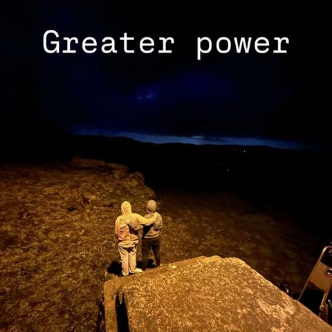Greater power