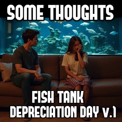 Fish Tank Depreciation Day (v.1)